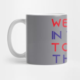 We’re In This Together Mug